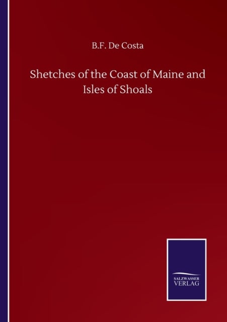 Shetches of the Coast of Maine and Isles of Shoals