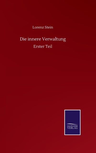 Die innere Verwaltung - Erster Teil