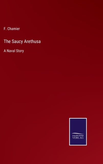 The Saucy Arethusa - A Naval Story