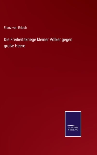 Die Freiheitskriege kleiner Volker gegen gro¿ Heere
