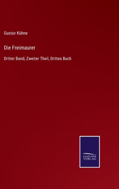 Die Freimaurer - Dritter Band, Zweiter Theil, Drittes Buch