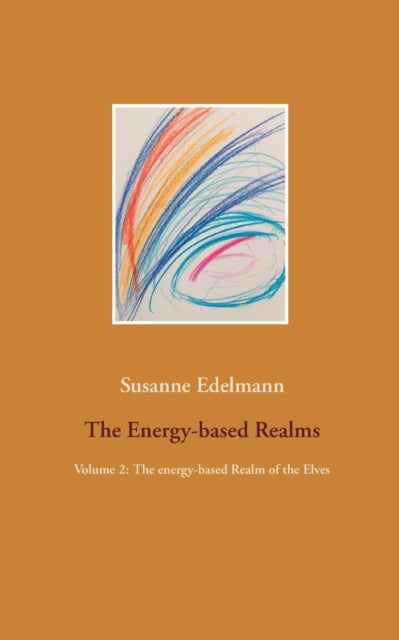 The Energy-based Realms - Volume 2: The energy-based Realm of the Elves