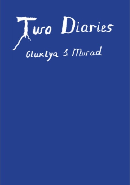 Two Diaries - Gluklya & Murad