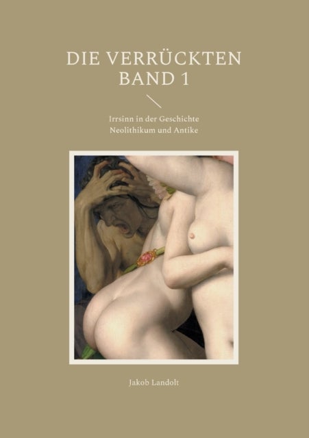 Die Verruckten - Irrsinn in der Geschichte