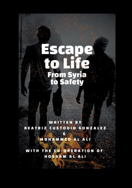 Escape to Life - From Syria to Safety