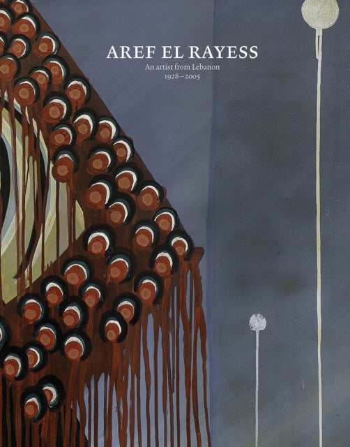 Aref el Rayess - An Artist from Lebanon 1928-2005