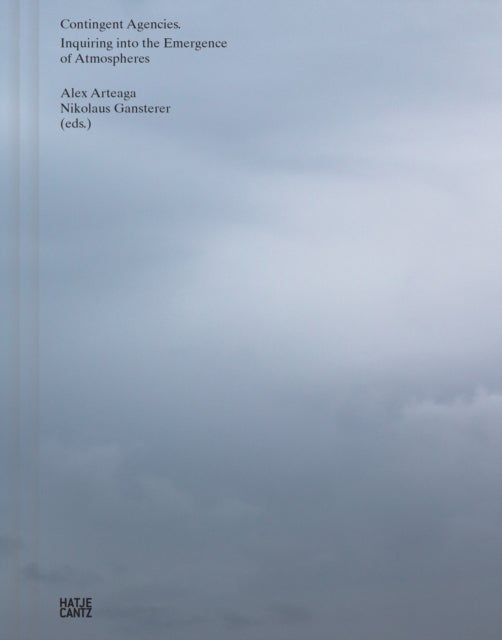 Contingent Agencies - Inquiring Into the Emergence of Atmospheres