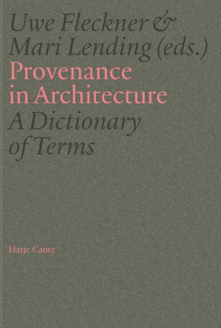 Provenance in Architecture - A Dictionary of Terms