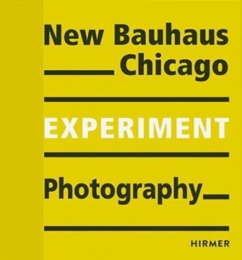 New Bauhaus Chicago - Experiment Photography