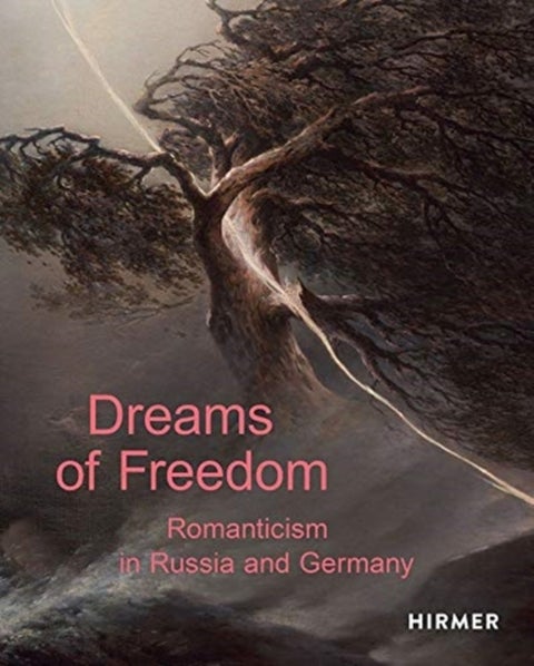 Dreams of Freedom - Romanticism in Germany and Russia