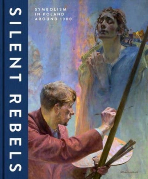 Silent Rebels - Symbolism in Poland around 1900