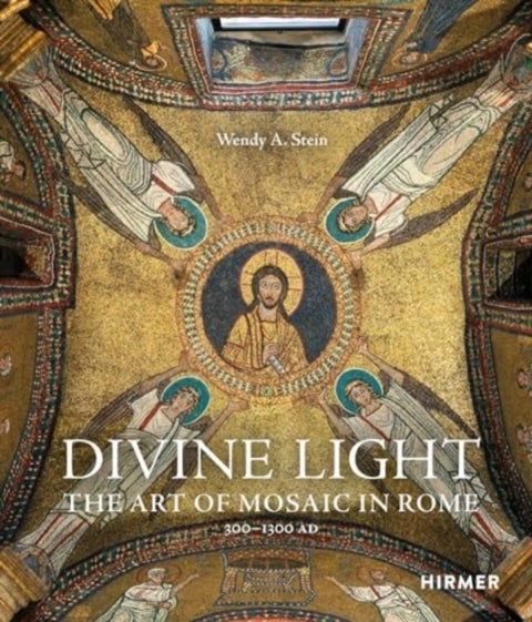 Divine Light - The Art of Mosaic in Rome, 300 - 1300 AD