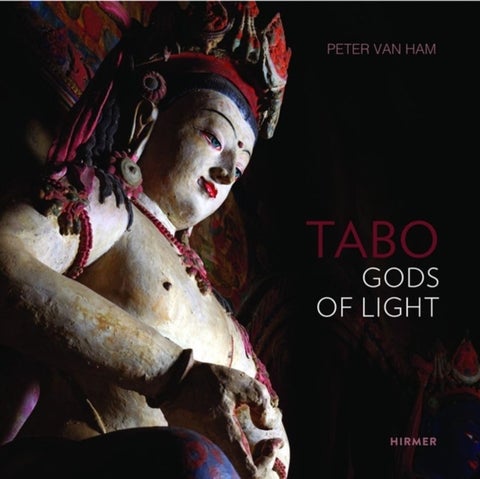 Tabo - Gods of Light. The Indo-Tibetan Masterpiece - Revisited