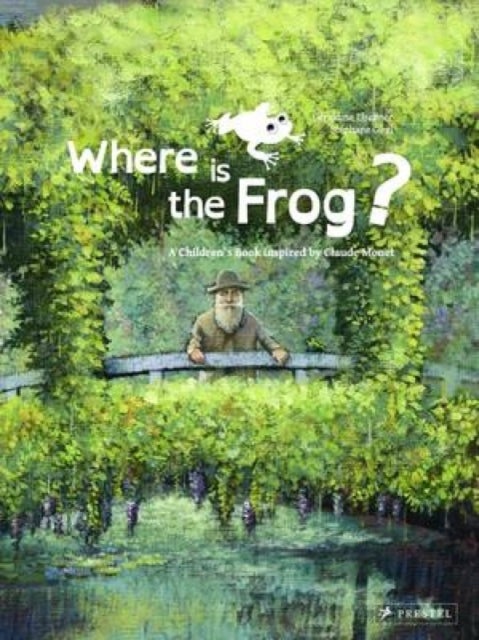 Where is the Frog? - A Children's Book Inspired by Claude Monet