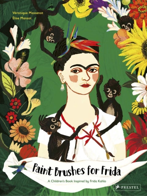 Paint Brushes for Frida - A Children's Book Inspired by Frida Kahlo