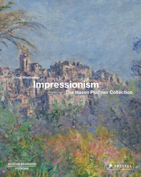 Impressionism - The Hasso Plattner Collection