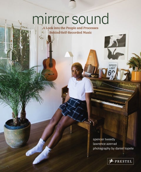 Mirror Sound - The People and Processes Behind Self-Recorded Music