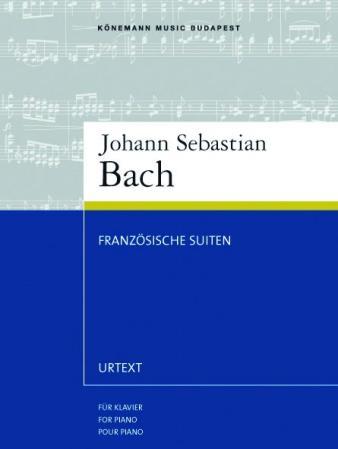Französishe Suiten - BWV 812-817 : für Klavier = for piano = pour piano