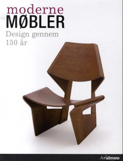 Moderna möbler = Moderne møbler : design gennem 150 år = Moderneja huonekaluja : 150 vuotta muotoilu - design under 150 år