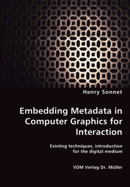 Embedding Metadata in Computer Graphics for Interaction- Existing techniques, introduction for the d