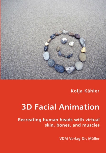 3D Facial Animation- Recreating human heads with virtual skin, bones, and muscles