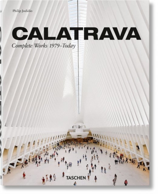 Calatrava. Complete Works 1979¿Today. 2018 Edition