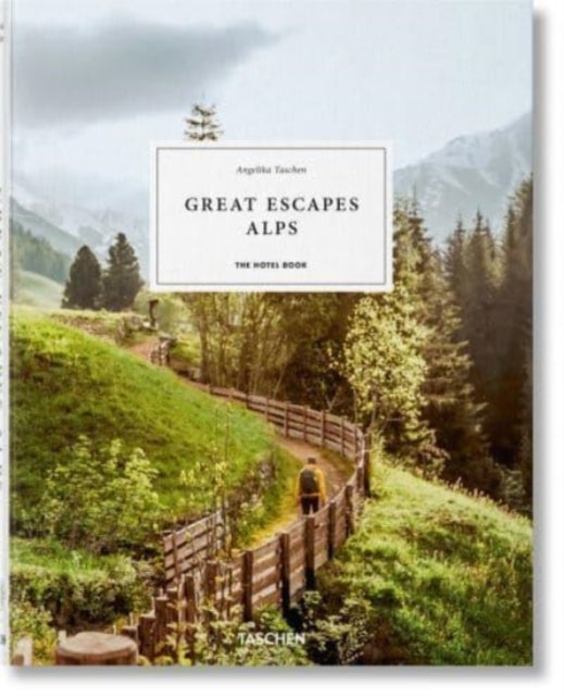 Bilde av Great Escapes Alps. The Hotel Book Av Angelika Taschen