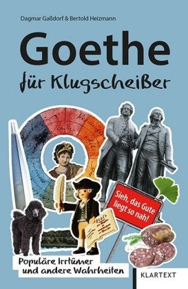 Goethe für Klugscheißer - Populäre Irrtümer und andere Wahrheiten