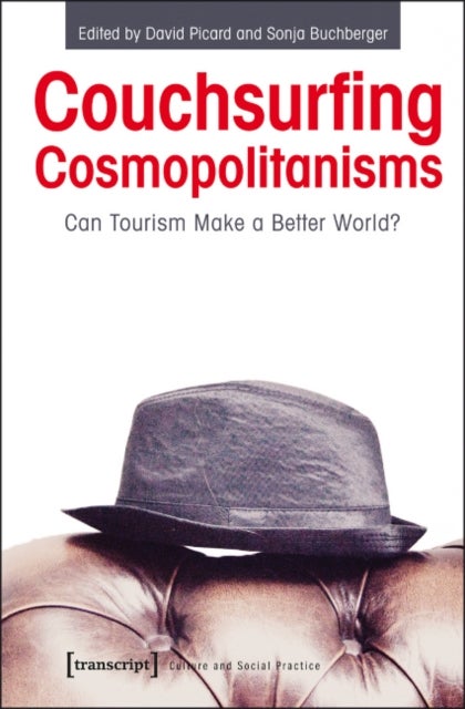 Couchsurfing Cosmopolitanisms - Can Tourism Make a Better World?