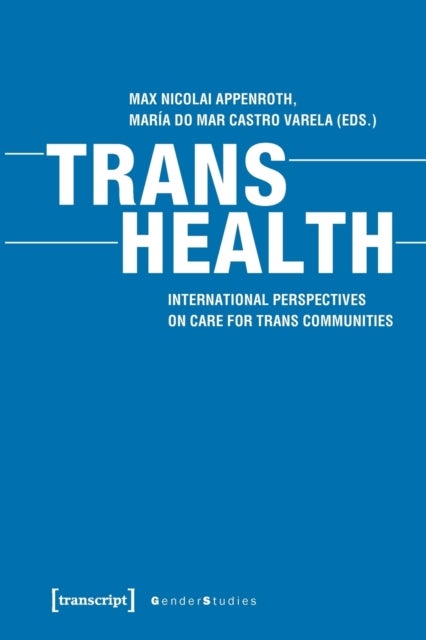 Bilde av Trans Health ¿ Global Perspectives On Care For Trans Communities Av Max Nicolai Appenroth, Maria Do Mar Castro Varela