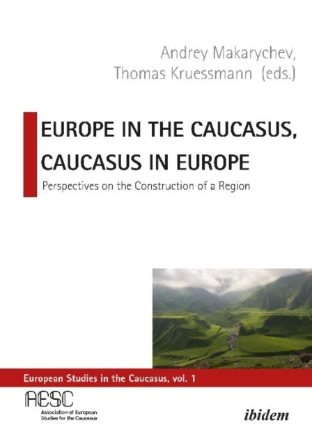 Bilde av Europe In The Caucasus, Caucasus In Europe - Perspectives On The Construction Of A Region Av Thomas Krussmann, Andrey Makarychev