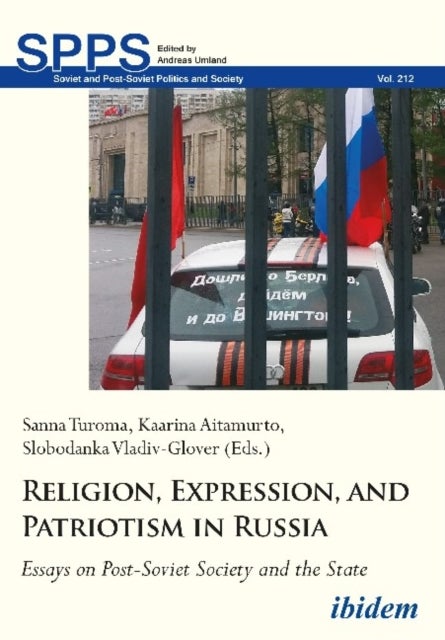 Bilde av Religion, Expression, And Patriotism In Russia - Essays On Post-soviet Society And The State Av Kaarina Aitamurto, Sanna Turoma, Slobodanka Vladiv-glo