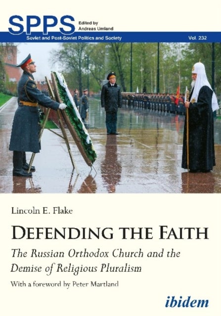 Bilde av Defending The Faith - The Russian Orthodox Church And The Demise Of Religious Pluralism Av Lincoln Flake, Peter Martland