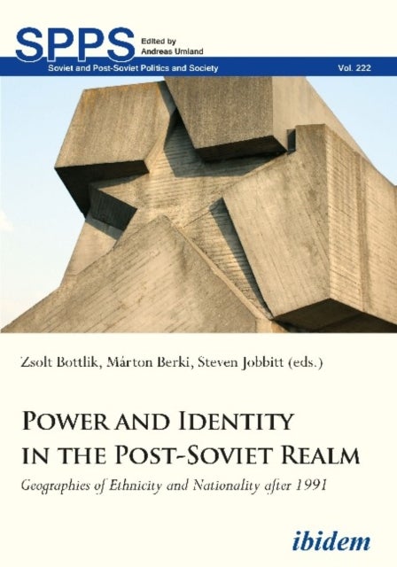 Power and Identity in the Post-Soviet Realm - Geographies of Ethnicity and Nationality after 1991