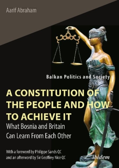 Bilde av A Constitution Of The People And How To Achieve - What Bosnia And Britain Can Learn From Each Other Av Aarif Abraham