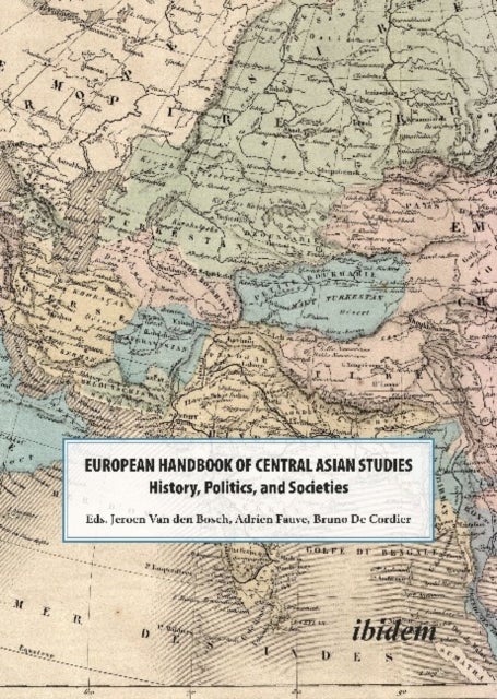 The European Handbook of Central Asian Studies ¿ History, Politics, and Societies