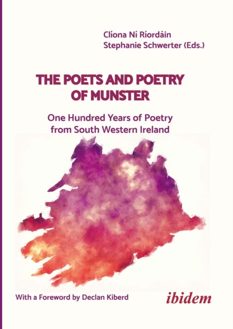The Poets and Poetry of Munster - One Hundred Years of Poetry from South Western Ireland With a foreword by Declan Kiberd