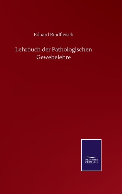 Lehrbuch der Pathologischen Gewebelehre
