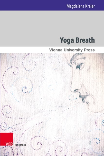 Yoga Breath - Prana and Pranayama in Early Modern Yoga