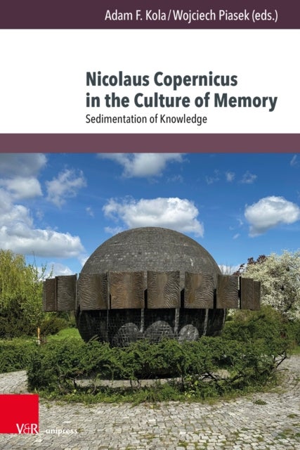 Nicolaus Copernicus in the Culture of Memory - Sedimentation of Knowledge