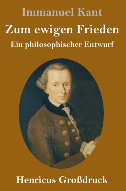 Zum ewigen Frieden (Grossdruck) - Ein philosophischer Entwurf