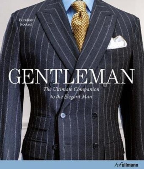Gentleman: The Ultimate Companion to the Elegant Man - 20 Years Anniversary Edition