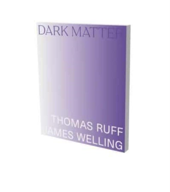 Bilde av Dark Matter. Thomas Ruff &amp; James Welling