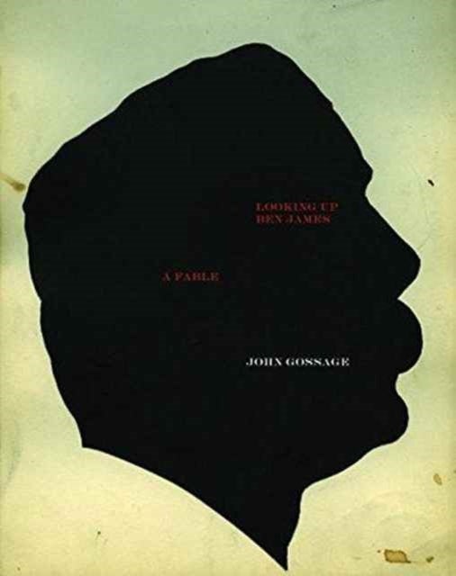 John Gossage: Looking Up Ben James - A Fable