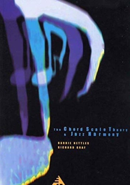 Chord Scale Theory & Jazz Harmon