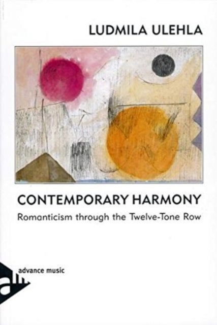 Contemporary Harmony - Romanticism through the Twelve-Tone Row. Textbook.
