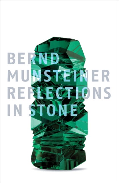Bernd Munsteiner - Reflection in Stone