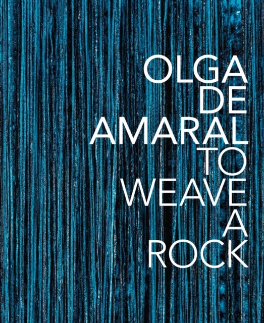 Bilde av Olga De Amaral: To Weave A Rock