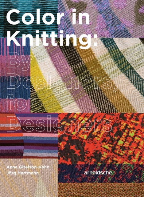 Color in Knitting - By Designers, for Designers