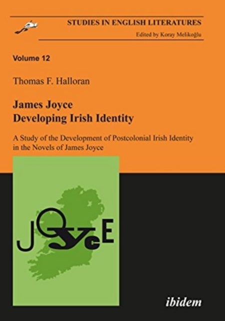 Bilde av James Joyce: Developing Irish Identity - A Study Of The Development Of Postcolonial Irish Identity I Av Thomas Halloran
